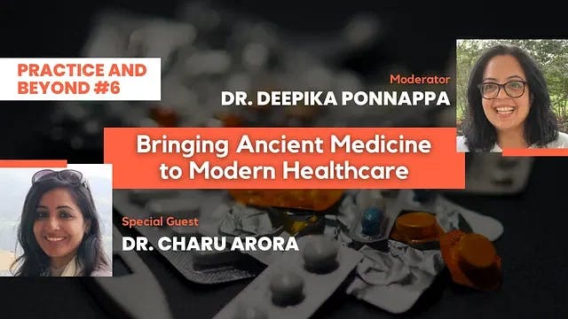 Practice & Beyond #6 - Bringing Ancient Medicine to Modern Healthcare