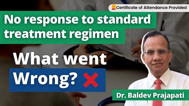 No response to standard treatment regimen - What went wrong?