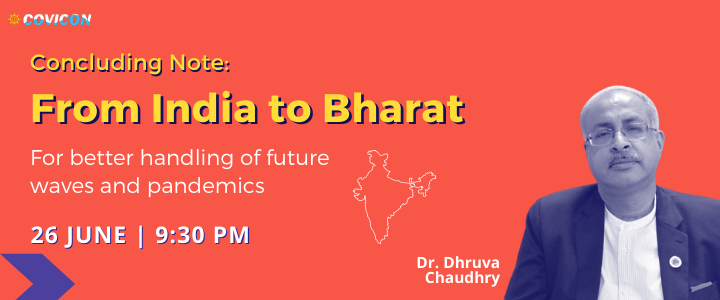 Concluding Keynote: From India to Bharat for better handling of future waves and pandemics