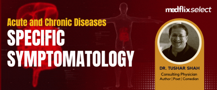 Acute and Chronic Diseases: Specific Symptomatology 