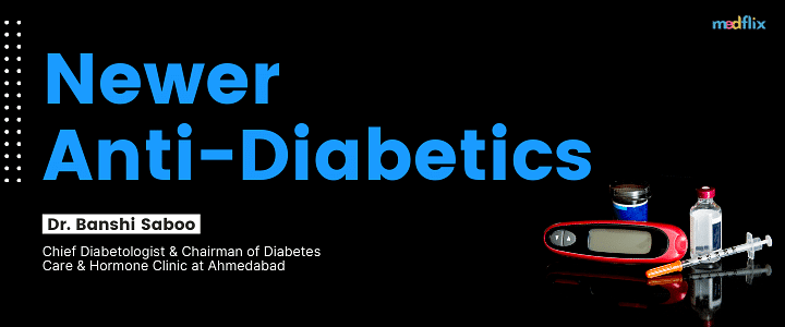 Newer Anti-Diabetics