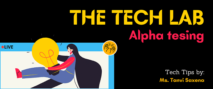 The Tech Lab: Alpha testing