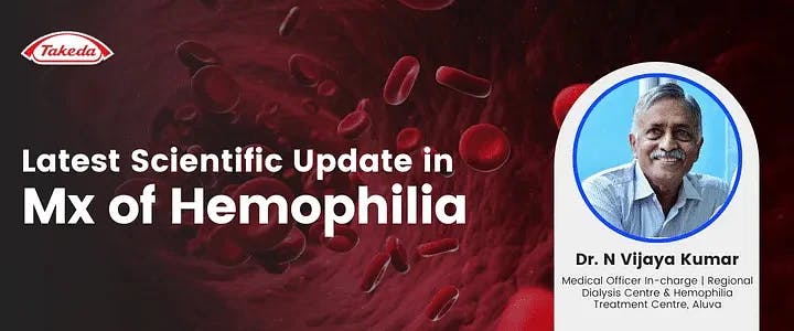 Latest Scientific Update in Management of Hemophilia