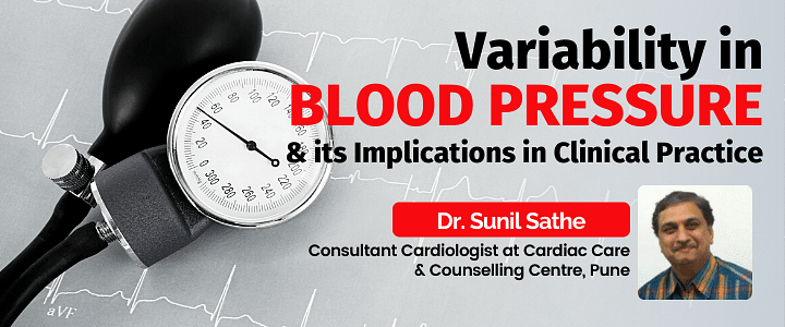 Variability in Blood Pressure & its Implications in Clinical Practice