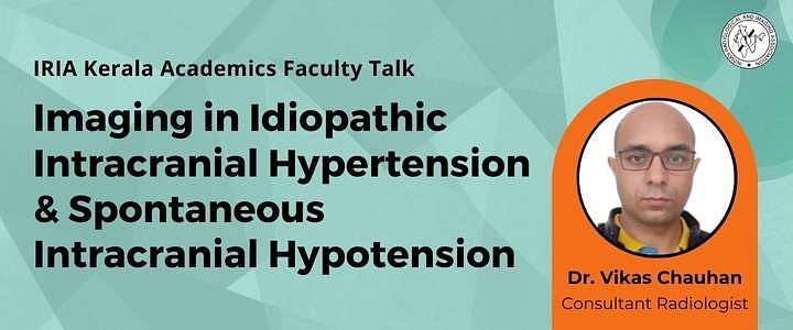 Imaging in Idiopathic Intracranial Hypertension & Spontaneous Intracranial Hypotension