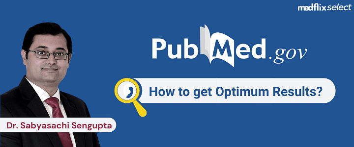 PubMed Search: How to get Optimum Results?